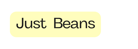 Just Beans