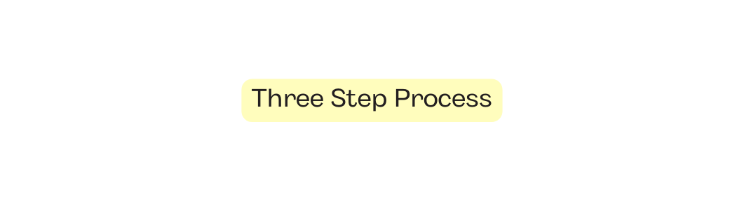 Three Step Process